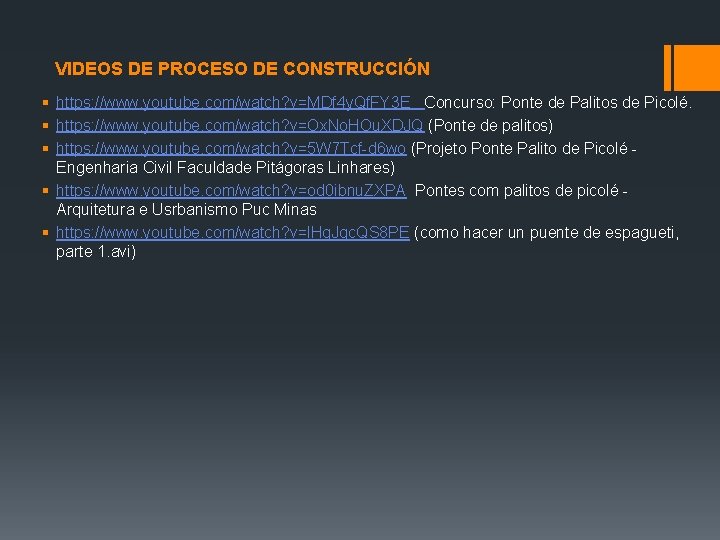 VIDEOS DE PROCESO DE CONSTRUCCIÓN § https: //www. youtube. com/watch? v=MDf 4 y. Qf.
