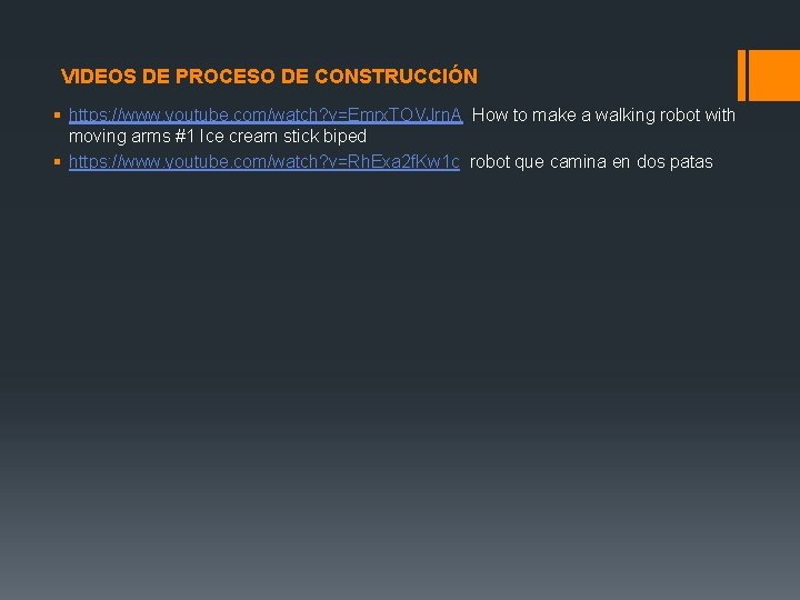 VIDEOS DE PROCESO DE CONSTRUCCIÓN § https: //www. youtube. com/watch? v=Emrx. TOVJrn. A How