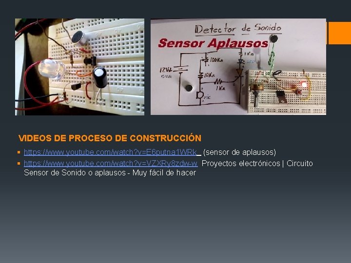 VIDEOS DE PROCESO DE CONSTRUCCIÓN § https: //www. youtube. com/watch? v=E 6 putna 1