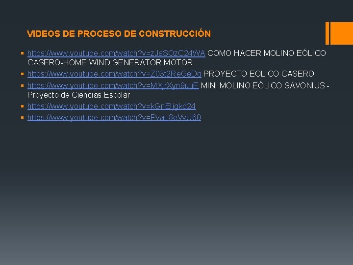 VIDEOS DE PROCESO DE CONSTRUCCIÓN § https: //www. youtube. com/watch? v=z. Ja. SOz. C