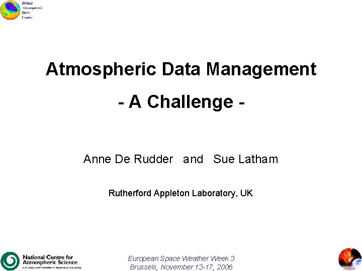 Atmospheric Data Management A Challenge Anne De Rudder
