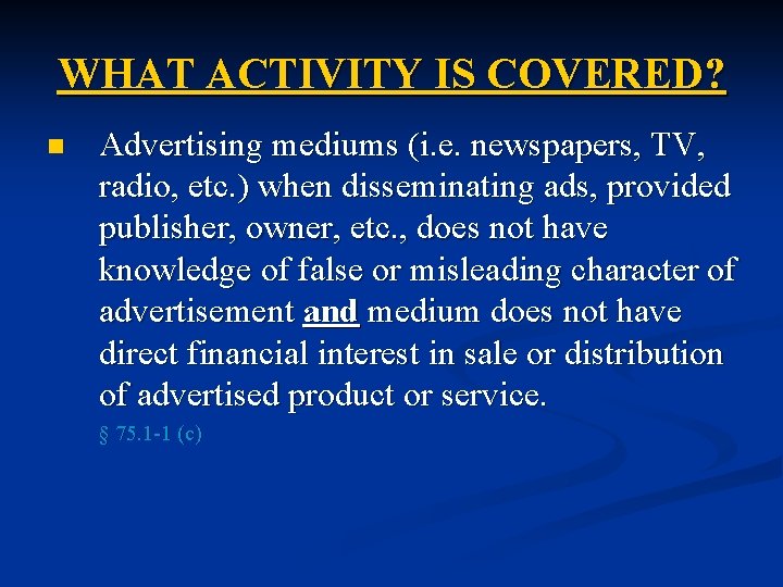WHAT ACTIVITY IS COVERED? n Advertising mediums (i. e. newspapers, TV, radio, etc. )