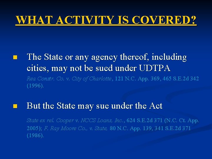 WHAT ACTIVITY IS COVERED? n The State or any agency thereof, including cities, may