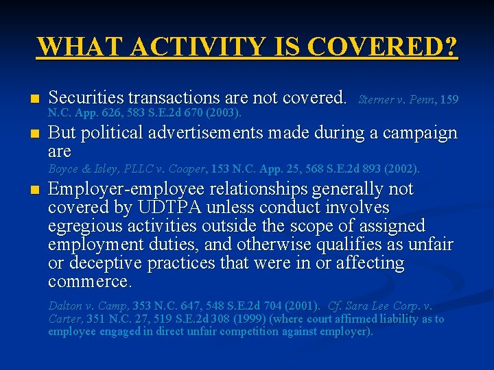 WHAT ACTIVITY IS COVERED? n Securities transactions are not covered. Sterner v. Penn, 159