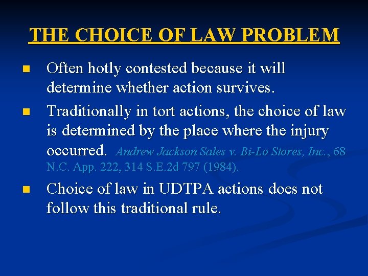 THE CHOICE OF LAW PROBLEM n n Often hotly contested because it will determine