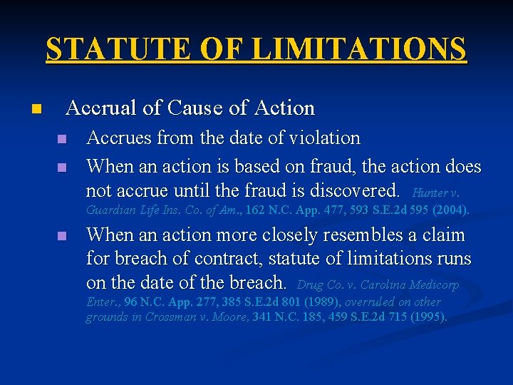 STATUTE OF LIMITATIONS n Accrual of Cause of Action n n Accrues from the