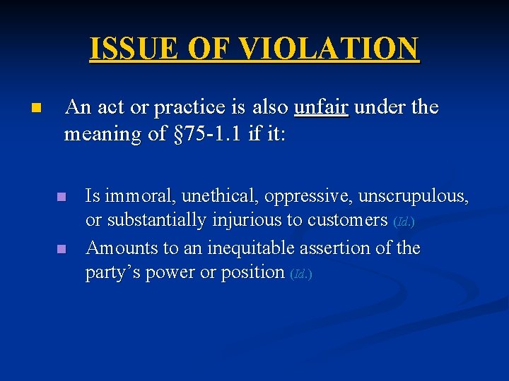 ISSUE OF VIOLATION n An act or practice is also unfair under the meaning