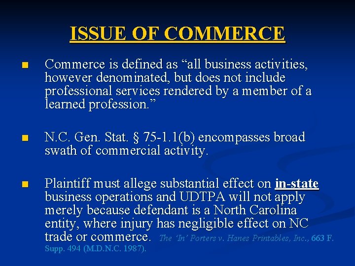 ISSUE OF COMMERCE n Commerce is defined as “all business activities, however denominated, but