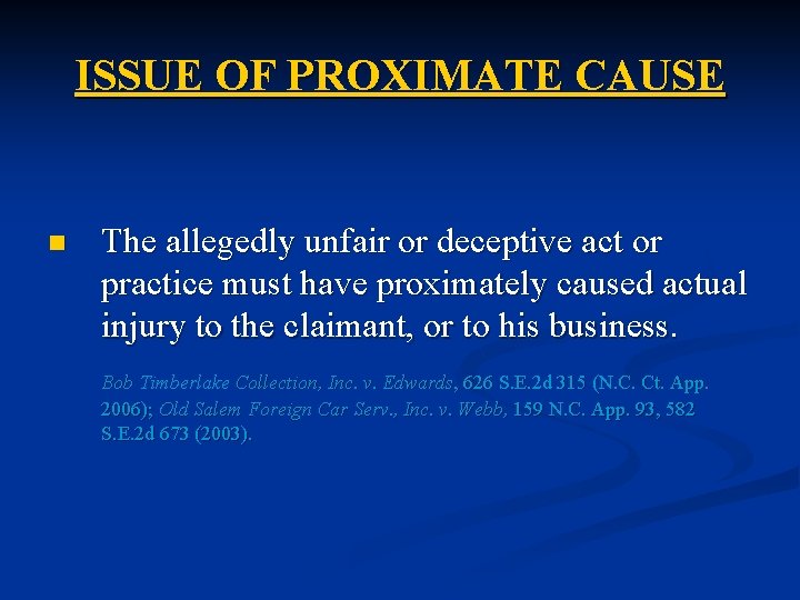 ISSUE OF PROXIMATE CAUSE n The allegedly unfair or deceptive act or practice must