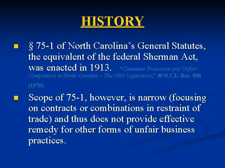 HISTORY n § 75 -1 of North Carolina’s General Statutes, the equivalent of the