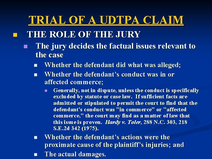 TRIAL OF A UDTPA CLAIM n THE ROLE OF THE JURY n The jury