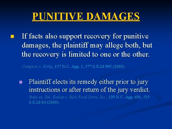 PUNITIVE DAMAGES n If facts also support recovery for punitive damages, the plaintiff may