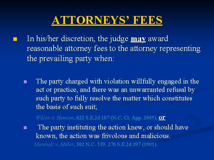 ATTORNEYS’ FEES n In his/her discretion, the judge may award reasonable attorney fees to
