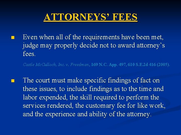 ATTORNEYS’ FEES n Even when all of the requirements have been met, judge may