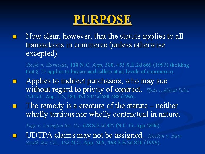PURPOSE n Now clear, however, that the statute applies to all transactions in commerce