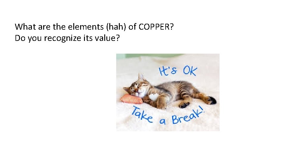 What are the elements (hah) of COPPER? Do you recognize its value? What are the elements (hah) of COPPER? Do you recognize its value?