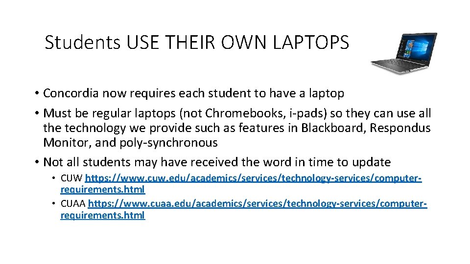 Students USE THEIR OWN LAPTOPS • Concordia now requires each student to have a Students USE THEIR OWN LAPTOPS • Concordia now requires each student to have a