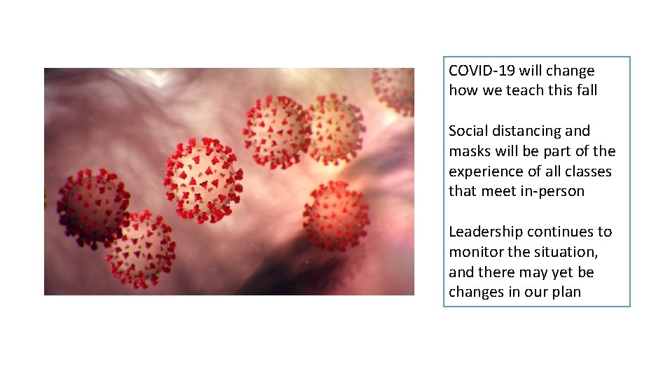 COVID-19 will change how we teach this fall Social distancing and masks will be COVID-19 will change how we teach this fall Social distancing and masks will be
