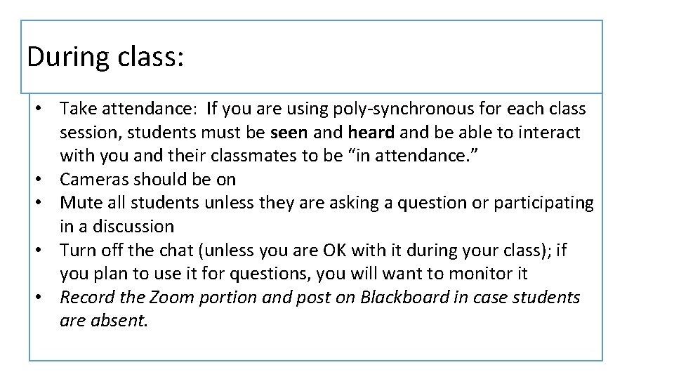 During class: • Take attendance: If you are using poly-synchronous for each class session, During class: • Take attendance: If you are using poly-synchronous for each class session,