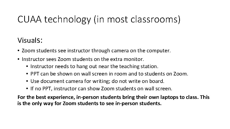CUAA technology (in most classrooms) Visuals: • Zoom students see instructor through camera on CUAA technology (in most classrooms) Visuals: • Zoom students see instructor through camera on