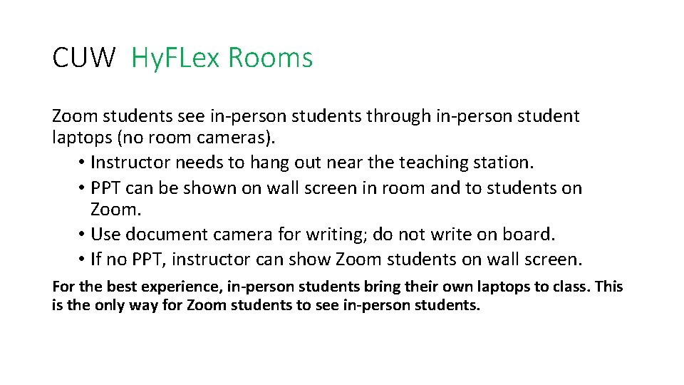 CUW Hy. FLex Rooms Zoom students see in-person students through in-person student laptops (no CUW Hy. FLex Rooms Zoom students see in-person students through in-person student laptops (no