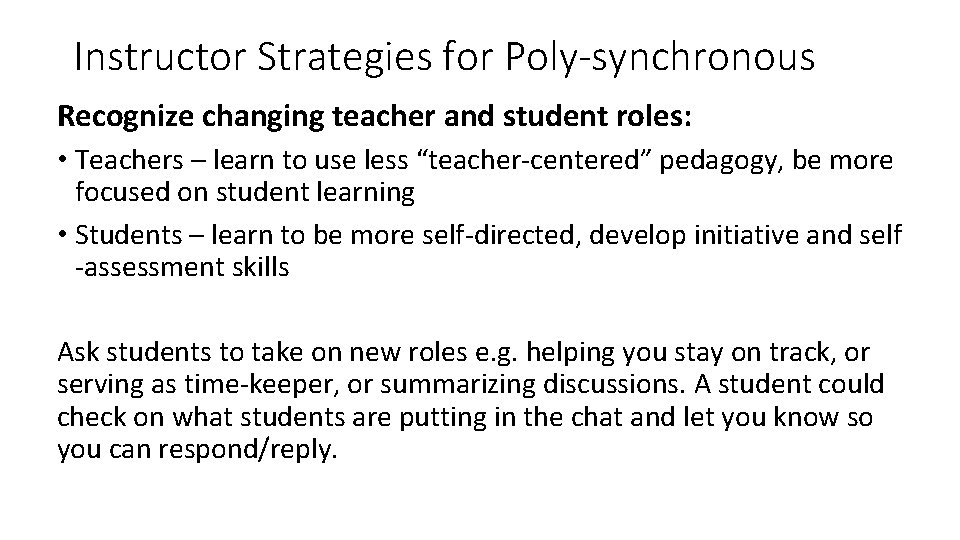 Instructor Strategies for Poly-synchronous Recognize changing teacher and student roles: • Teachers – learn Instructor Strategies for Poly-synchronous Recognize changing teacher and student roles: • Teachers – learn