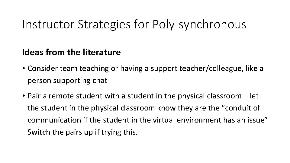 Instructor Strategies for Poly-synchronous Ideas from the literature • Consider team teaching or having Instructor Strategies for Poly-synchronous Ideas from the literature • Consider team teaching or having