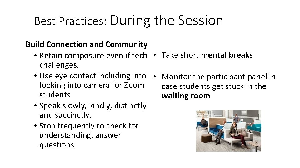 Best Practices: During the Session Build Connection and Community • Retain composure even if Best Practices: During the Session Build Connection and Community • Retain composure even if