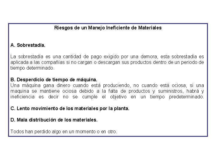 Riesgos de un Manejo Ineficiente de Materiales A. Sobrestadía. La sobrestadía es una cantidad
