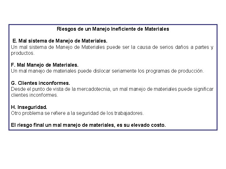Riesgos de un Manejo Ineficiente de Materiales E. Mal sistema de Manejo de Materiales.
