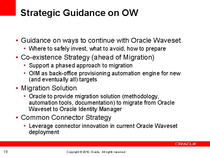 Strategic Guidance on OW • Guidance on ways to continue with Oracle Waveset •