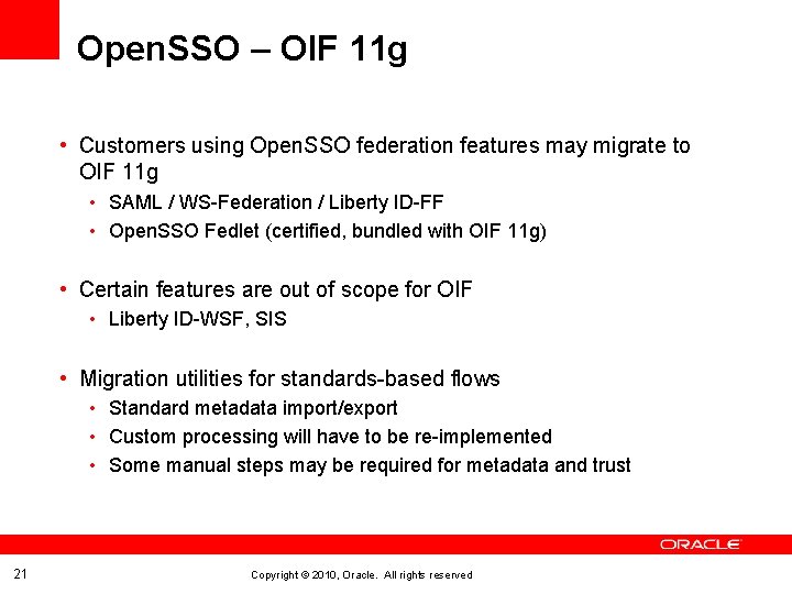 Open. SSO – OIF 11 g • Customers using Open. SSO federation features may