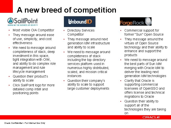 A new breed of competition • Most visible OIA Competitor • They message around