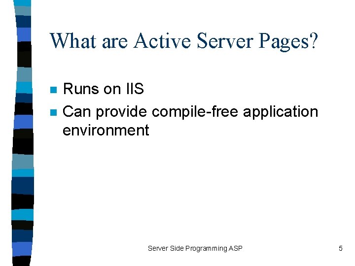 Server Side Programming Database Integration cont Internet Systems