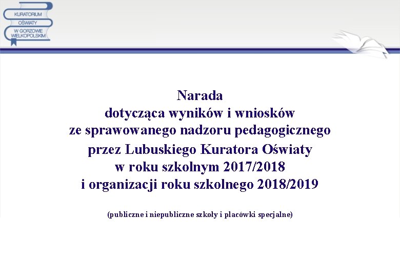 Narada dotycząca wyników i wniosków ze sprawowanego nadzoru pedagogicznego przez Lubuskiego Kuratora Oświaty w