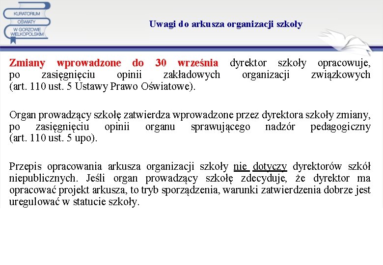 Uwagi do arkusza organizacji szkoły Zmiany wprowadzone do 30 września dyrektor szkoły opracowuje, po