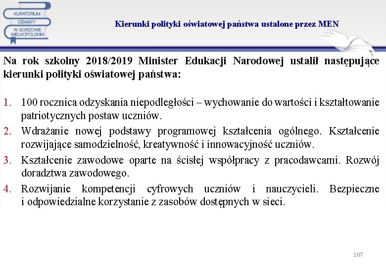 Kierunki polityki oświatowej państwa ustalone przez MEN Na rok szkolny 2018/2019 Minister Edukacji Narodowej