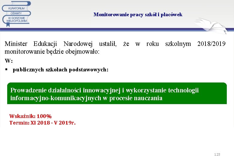 Monitorowanie pracy szkół i placówek Minister Edukacji Narodowej ustalił, że w roku szkolnym 2018/2019