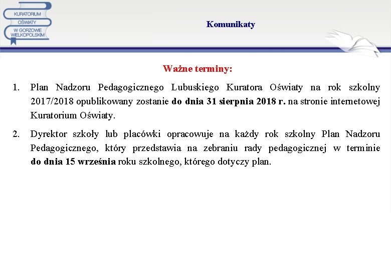 Komunikaty Ważne terminy: 1. Plan Nadzoru Pedagogicznego Lubuskiego Kuratora Oświaty na rok szkolny 2017/2018