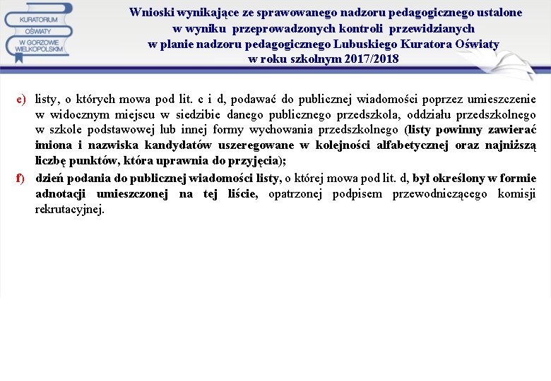  Wnioski wynikające ze sprawowanego nadzoru pedagogicznego ustalone w wyniku przeprowadzonych kontroli przewidzianych w