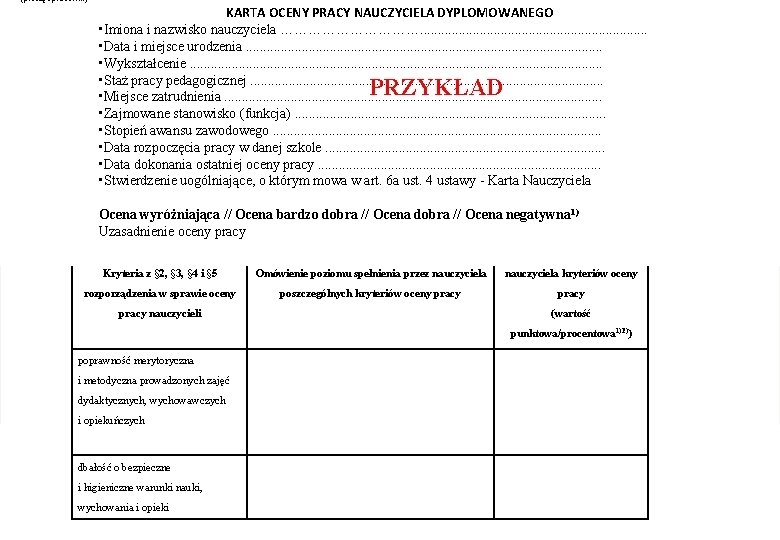 (pieczęć placówki) KARTA OCENY PRACY NAUCZYCIELA DYPLOMOWANEGO • Imiona i nazwisko nauczyciela ……………. .