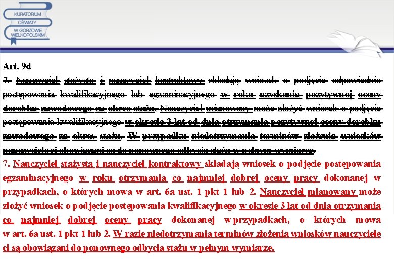 Art. 9 d 7. Nauczyciel stażysta i nauczyciel kontraktowy składają wniosek o podjęcie odpowiednio