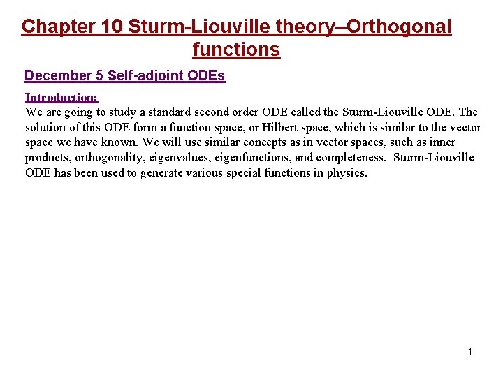 Chapter 10 Sturm-Liouville theory–Orthogonal functions December 5 Self-adjoint ODEs Introduction: We are going to