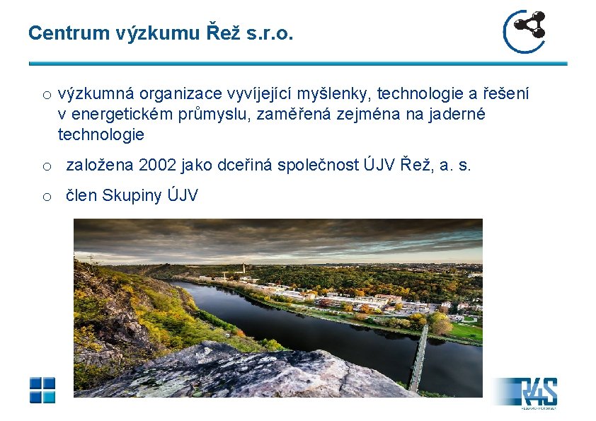 Centrum výzkumu Řež s. r. o. o výzkumná organizace vyvíjející myšlenky, technologie a řešení