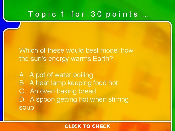Topic 1 for 30 points … Which of these would best model how the Topic 1 for 30 points … Which of these would best model how the