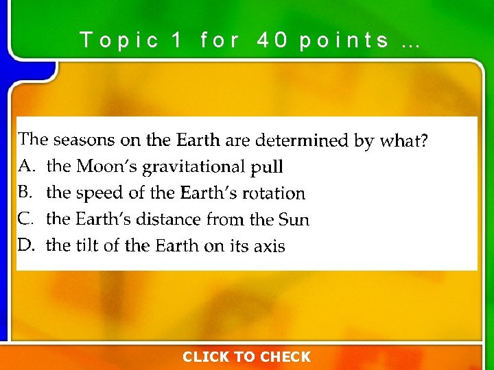 Topic 1 for 40 points … Type your question here CLICK TO CHECK Topic 1 for 40 points … Type your question here CLICK TO CHECK