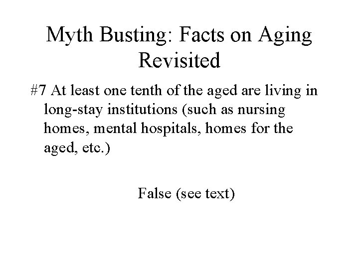 Myth Busting: Facts on Aging Revisited #7 At least one tenth of the aged Myth Busting: Facts on Aging Revisited #7 At least one tenth of the aged