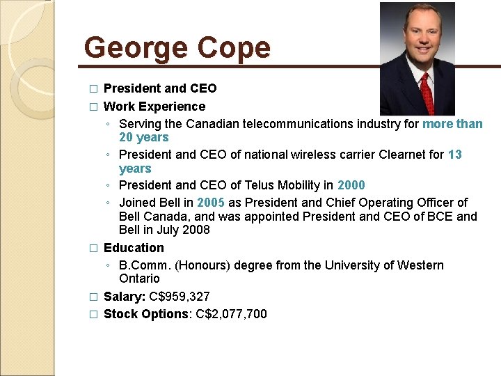 George Cope � � � President and CEO Work Experience ◦ Serving the Canadian