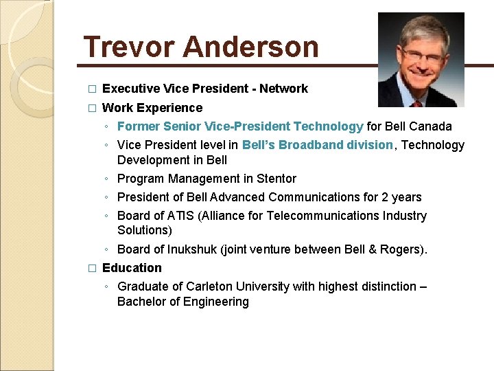 Trevor Anderson � Executive Vice President - Network � Work Experience ◦ Former Senior