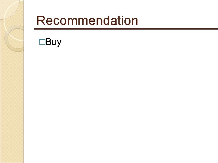 Recommendation �Buy 